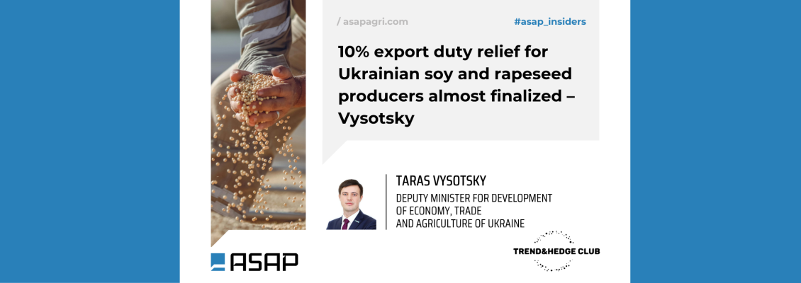 Механізм звільнення українських агровиробників від 10% мита на експорт сої та ріпаку майже готовий – Висоцький